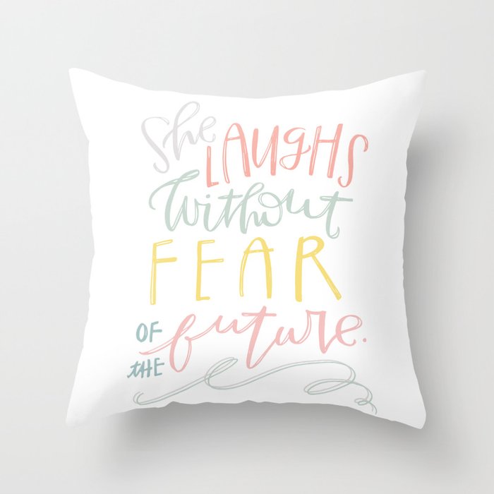 She Laughs Without Fear Throw Pillow