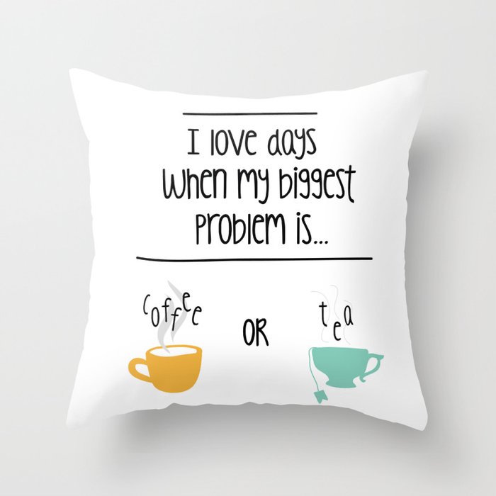 Tea or Coffee Throw Pillow