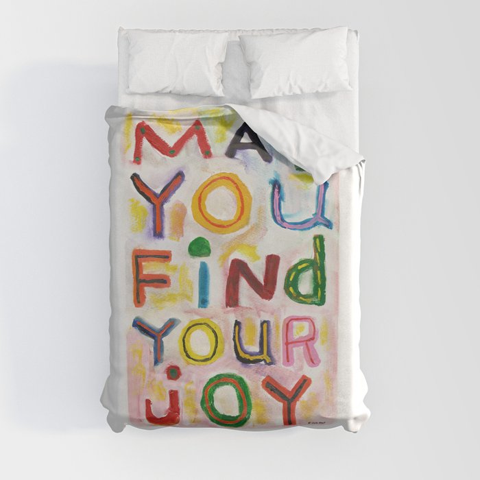 May You Find Your Joy Duvet Cover