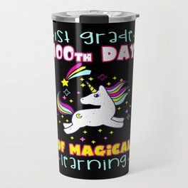 Days Of School 100th Day 100 Magical 1st Grader Travel Mug