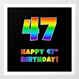 [ Thumbnail: HAPPY 47TH BIRTHDAY - Multicolored Rainbow Spectrum Gradient Art Print ]