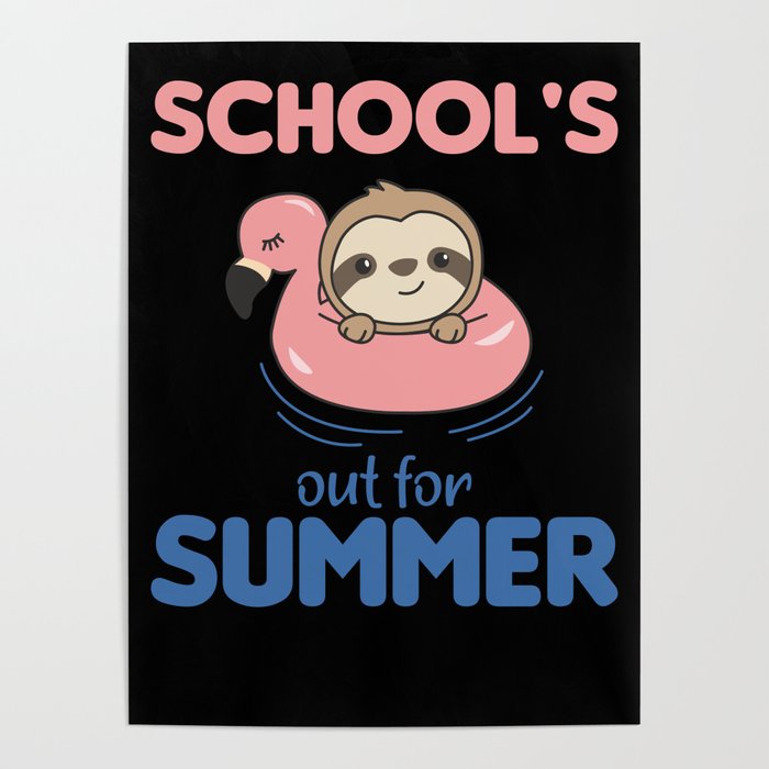 Schools Out For Summer Sloth Funny Animals Poster