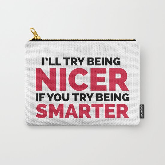 Try Being Smarter Funny Quote Carry-All Pouch