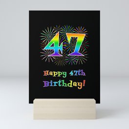 [ Thumbnail: 47th Birthday - Fun Rainbow Spectrum Gradient Pattern Text, Bursting Fireworks Inspired Background Mini Art Print ]