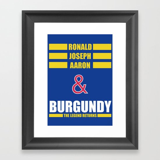 Ronald Joseph Aaron Burgundy - The Legend Returns Framed Art Print