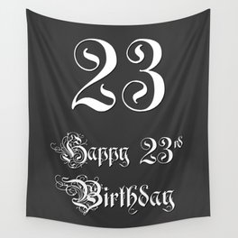 [ Thumbnail: Happy 23rd Birthday - Fancy, Ornate, Intricate Look Wall Tapestry ]