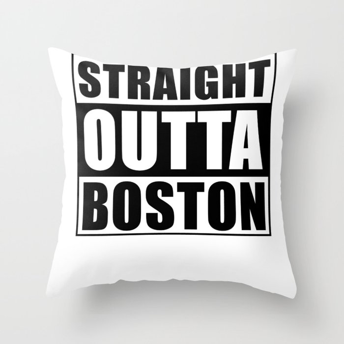 Straight Outta Boston Throw Pillow