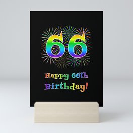 [ Thumbnail: 66th Birthday - Fun Rainbow Spectrum Gradient Pattern Text, Bursting Fireworks Inspired Background Mini Art Print ]