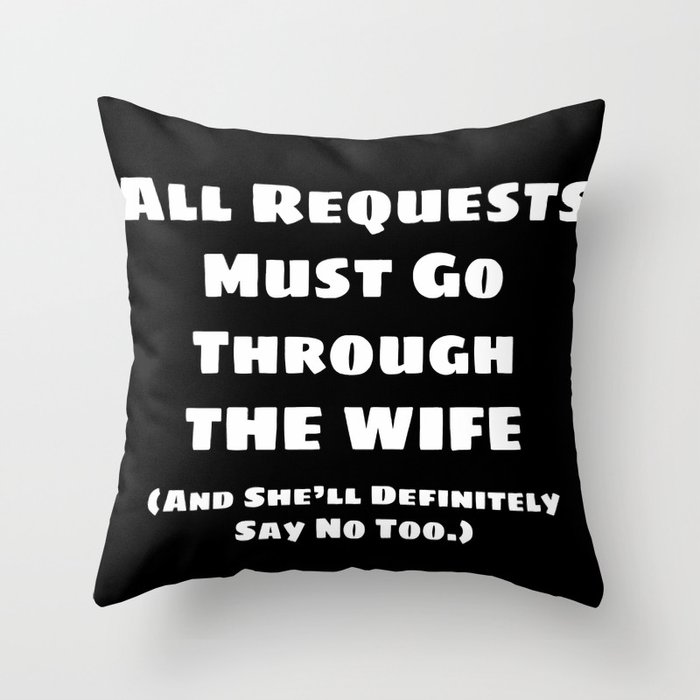 All Requests Wife (White) Throw Pillow