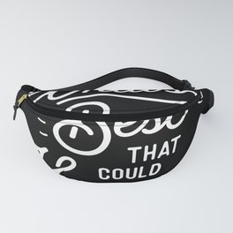 What's The Best That Could Happen typography wall art home decor Fanny Pack