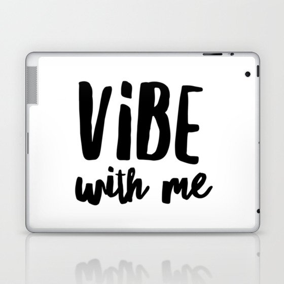 Vibe with me Laptop & iPad Skin