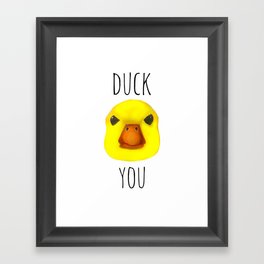 Duck You Framed Art Print