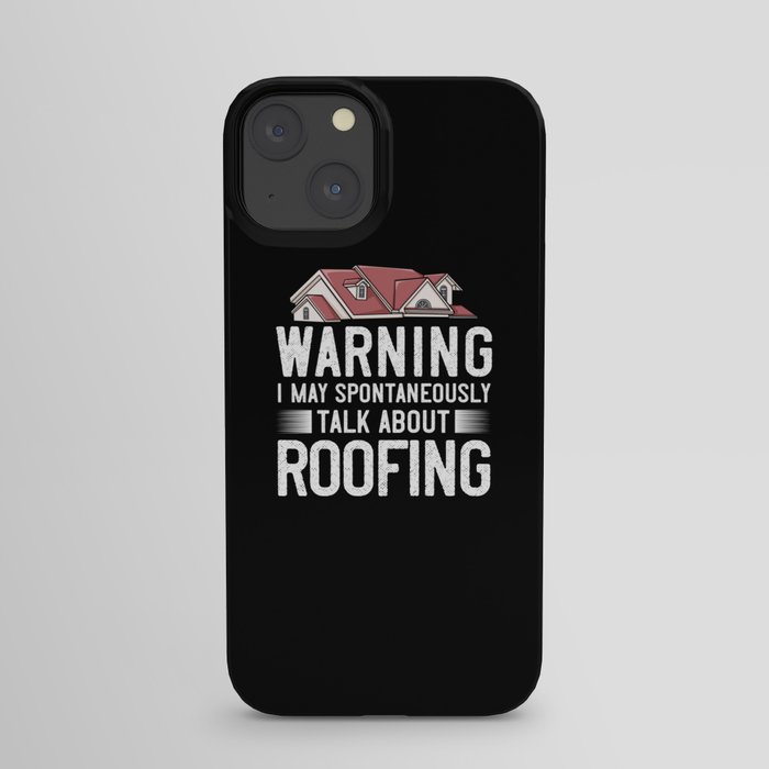 Roofing Roof Worker Contractor Roofer Repair iPhone Case