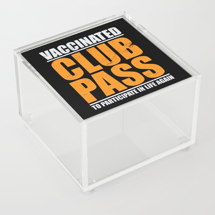 Vaccinated Club Pass To Participate In Life Again Acrylic Box