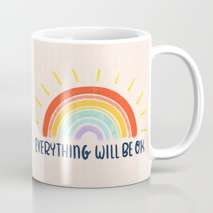 Everything Will Be OK Coffee Mug