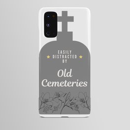 Easily Distracted by Cemeteries Android Case
