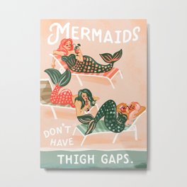 Mermaids Don't Have Thigh Gaps Fun Illustration Metal Print