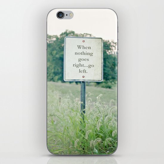 When nothing goes right go left. iPhone & iPod Skin