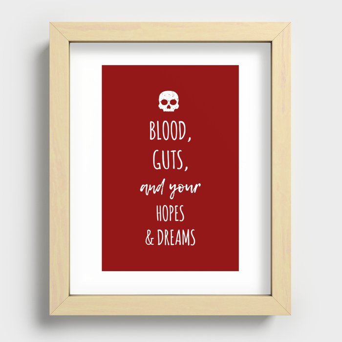 Blood Guts And Your Hopes & Dreams Red Recessed Framed Print