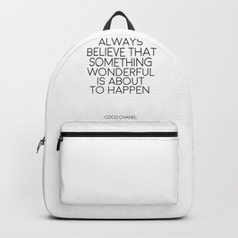 Always Believe That Something Wonderful Is About To Happen, Home Decor,Wall Art Backpack | Wallart, Digital, Typography, Poster, Motivationalposter, Black And White, Birthdaygift, Motivationalquote, Gift, Fashionposter 