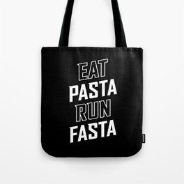 Eat Pasta Run Fasta Tote Bag