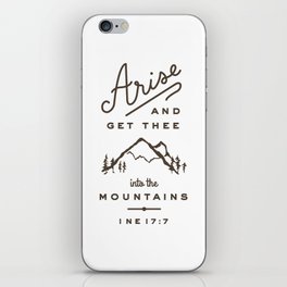 Arise and get thee into the mountains. iPhone Skin