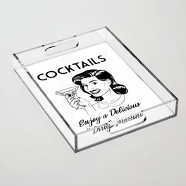 Cocktails Enjoy a Delicious "Dirty" Martini  Acrylic Tray