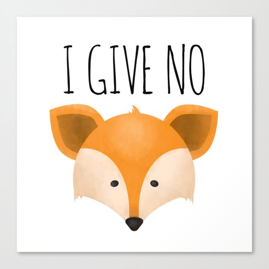 I Give No Fox Canvas Print