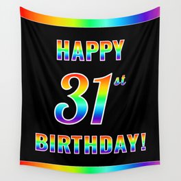 [ Thumbnail: Fun, Colorful, Rainbow Spectrum “HAPPY 31st BIRTHDAY!” Wall Tapestry ]