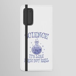 Science - It's Like Magic But Real - Funny Science Android Wallet Case