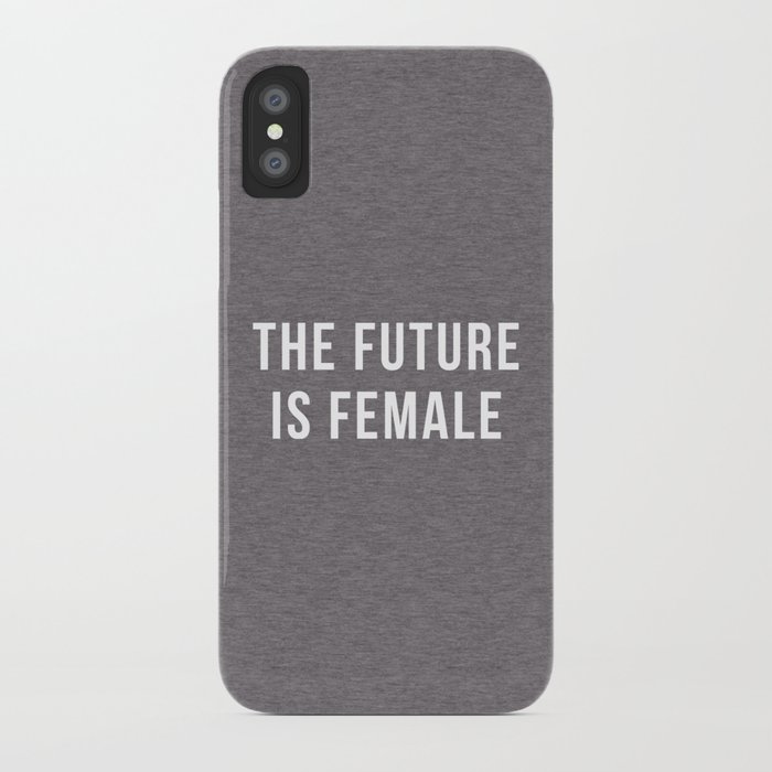 future is female quote iphone case