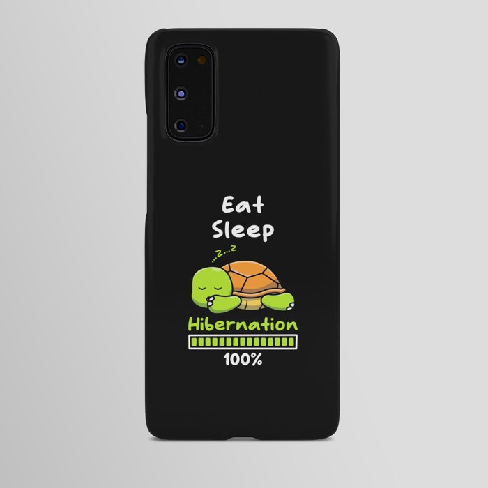 Eat Sleep Hibernation 100 Turtle Android Case