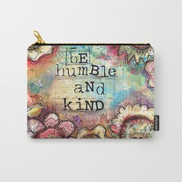 Be Humble and Kind Carry-All Pouch