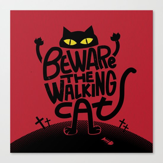 Beware the Walking Cat Canvas Print