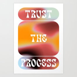 trust the process Art Print