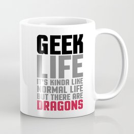 Geek Life Funny Saying Coffee Mug
