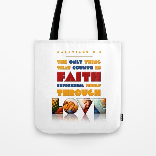 Faith Expressing Itself Through Love Tote Bag