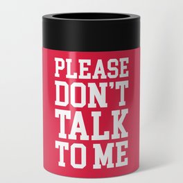Don't Talk To Me Funny Offensive Quote Can Cooler