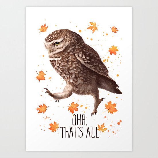 Owl ohh, that's all Art Print