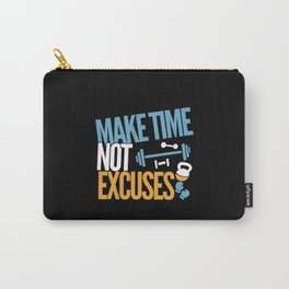 Make Time Not Excuses - Workout Motivation Gift Carry-All Pouch