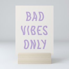 Bad Vibes Only Lavender Mini Art Print