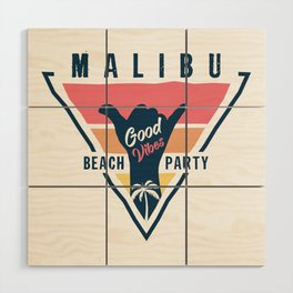 Malibu beach party Wood Wall Art