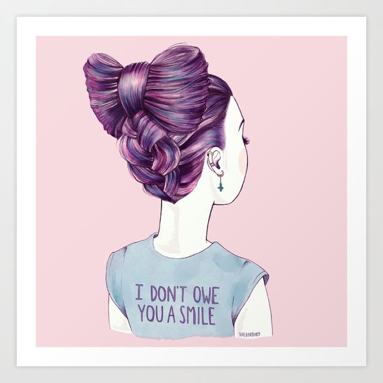 i don't owe you a smile Art Print