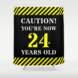 [ Thumbnail: 24th Birthday - Warning Stripes and Stencil Style Text Shower Curtain ]
