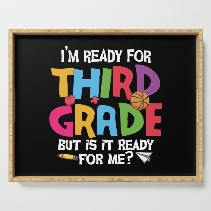 Ready For 3rd Grade Is It Ready For Me Serving Tray