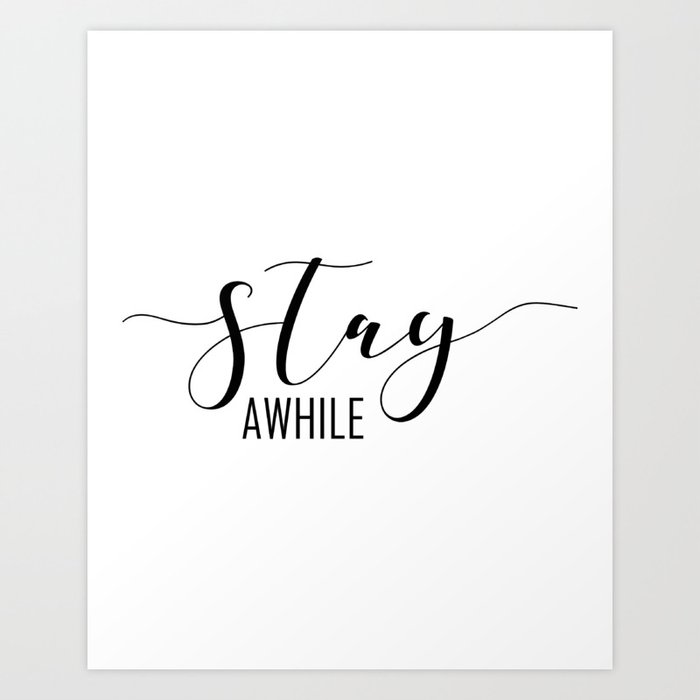 Stay Awhile Sign Stay Awhile Gift Wood Sign Decor Farm Wood Sign Stay Awhile Wood Sign Home De Art Print By Lovelyprints Society6