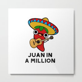 Juan In A Million Cute Mexican Chilli Pun Metal Print | Puncartoon, Drawing, Punnymexican, Cutepun, Mexicancartoon, Cutekidspun, Kidspun, Humour, Funnykidspun, Funnynamepun 