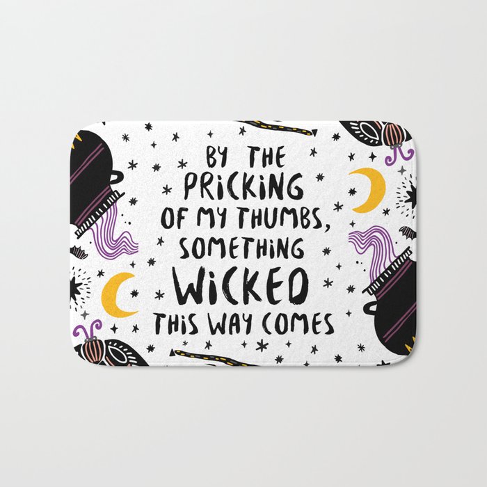 By The Pricking Of My Thumbs Something Wicked This Way Comes Shakespeare Macbeth Bath Mat By Dorothyreads Society6