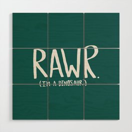 Rawr. I'm a Dinosaur. Turquoise. Wood Wall Art