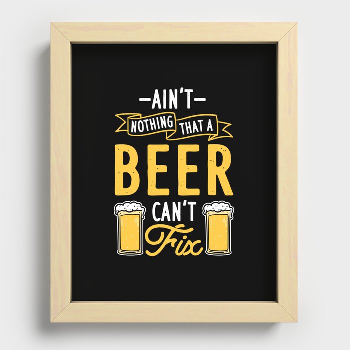 Beer Can't Fix Recessed Framed Print